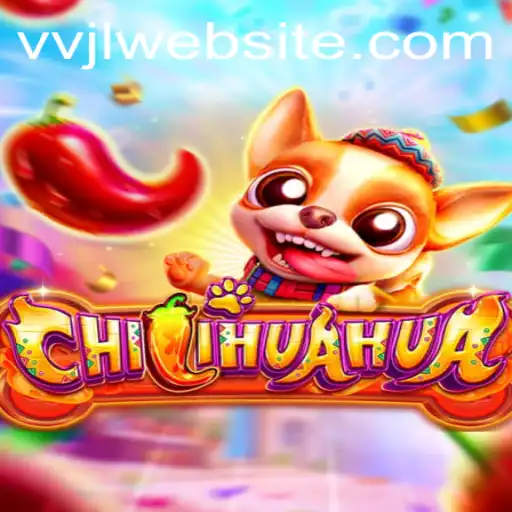 Discover the Unique World of CHILIHUAHUA: A Dynamic Game Revolutionized by VVJL