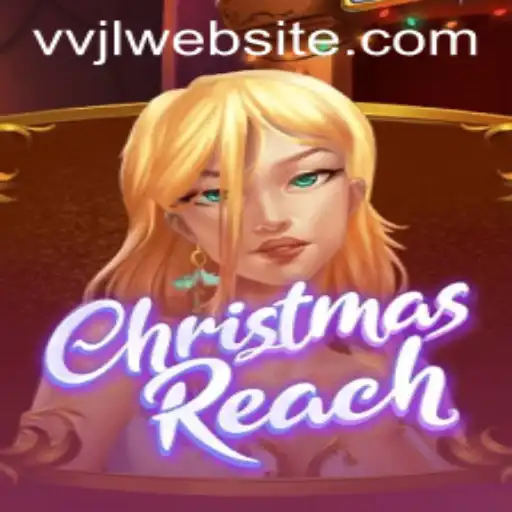 ChristmasReach: Unwrapping the Magic of VVJL's Festive Adventure